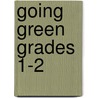 Going Green Grades 1-2 door Tracie Heskett