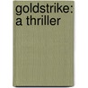 Goldstrike: A Thriller by Matt Whyman