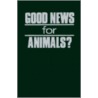 Good News for Animals? door Jay Byrd McDaniel