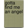 Gotta Find Me an Angel door Brenda Brooks