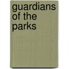 Guardians of the Parks by John C. Miles