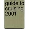 Guide To Cruising 2001 by Douglas Ward