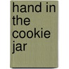 Hand In The Cookie Jar by Rn Jonathan R. Fennick