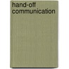 Hand-off Communication by Kurt A. Patton