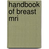 Handbook Of Breast Mri door Prince