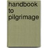 Handbook To Pilgrimage
