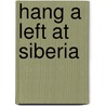Hang A Left At Siberia door Tim Harvey