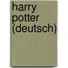 Harry Potter (Deutsch) by Joanne K. Rowling