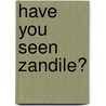 Have You Seen Zandile? door Mhlophe Gcina
