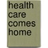 Health Care Comes Home