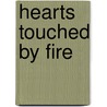 Hearts Touched by Fire door James M. McPherson
