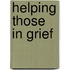 Helping Those In Grief