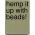 Hemp It Up with Beads!