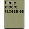 Henry Moore Tapestries by Valerie Power