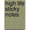 High Life Sticky Notes door Onbekend