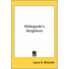 Hildegarde's Neighbors door Laura Richards