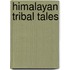 Himalayan Tribal Tales