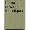 Home Sewing Techniques by Cheryl Owen