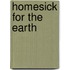 Homesick For The Earth