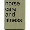 Horse Care and Fitness door Jo Bird