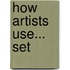 How Artists Use... Set