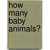 How Many Baby Animals? door Allyson Valentine Schrier