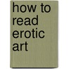 How to Read Erotic Art by Flavio Febbraro