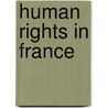 Human Rights in France door Frederic P. Miller