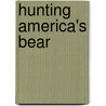 Hunting America's Bear door Al Raychard