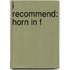 I Recommend: Horn In F