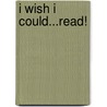 I Wish I Could...Read! door Tiziana Bendall-Brunello