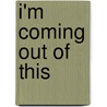 I'm Coming Out of This door Djohn R. Adolph