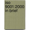 Iso 9001:2000 In Brief by Bruce Sherrington-Lucas