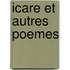 Icare Et Autres Poemes