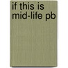 If This Is Mid-Life Pb door Sam Cook