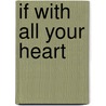 If with All Your Heart by Richard O'Ffill