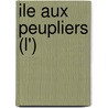 Ile Aux Peupliers (L') door Daniel Vigoulette