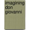 Imagining Don Giovanni door Anthony Rudel