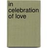 In Celebration of Love door Landauer Corporation