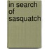 In Search of Sasquatch