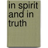 In Spirit And In Truth door Jay Thomas Walls