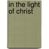 In The Light Of Christ door Brian Magee
