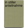 In stiller Anteilnahme door Kristiane Wybranietz