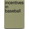 Incentives In Baseball door Simon Medcalfe
