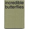 Incredible Butterflies by Susan Ashley
