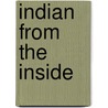 Indian From The Inside by Dennis H. Mcpherson