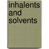 Inhalents And Solvents