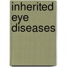 Inherited Eye Diseases door Saul Merin