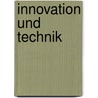 Innovation Und Technik by Andreas B. Nner