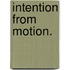 Intention From Motion.